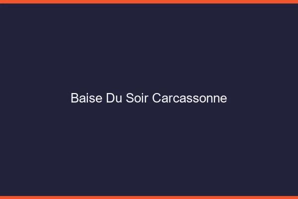 Baise Tonight Carcassonne